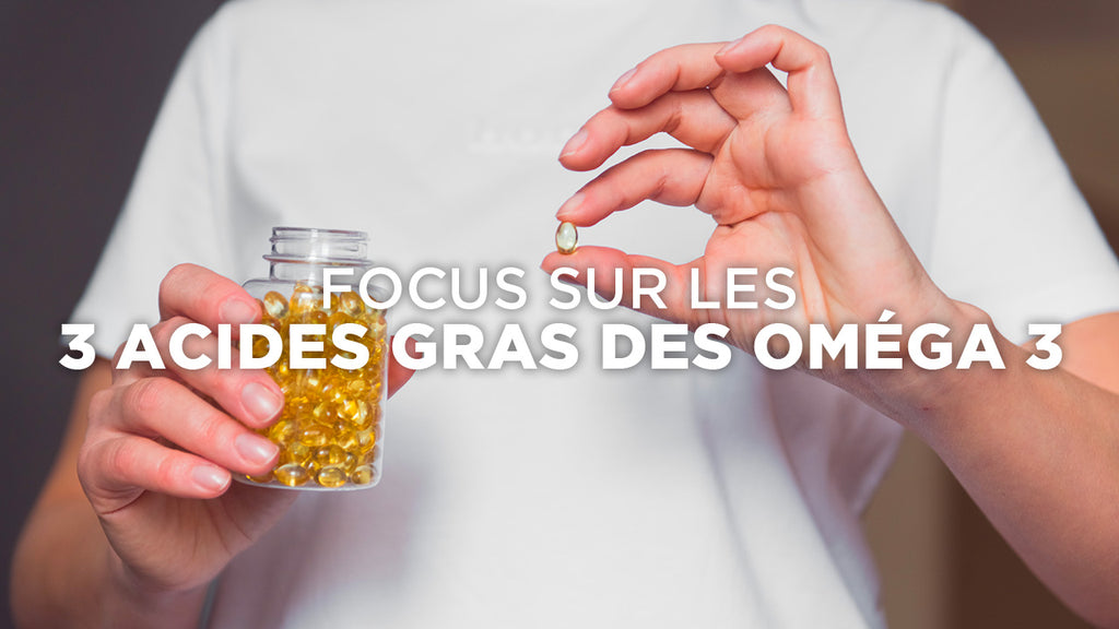 Omega 3 EPA, DHA et ALA : on fait le point