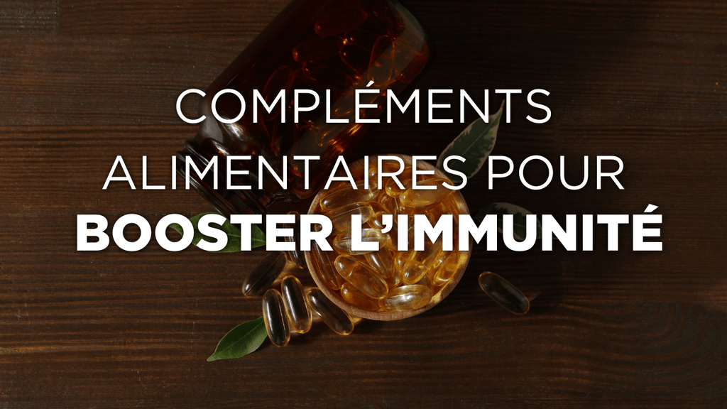 Compléments alimentaires pour booster l’immunité