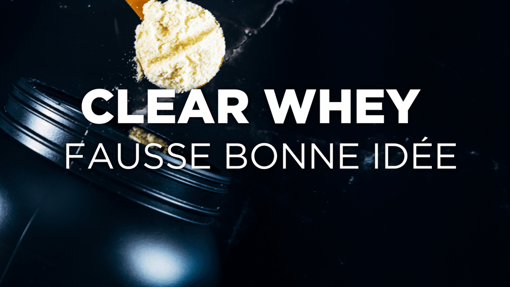 Clear whey avis : une fausse bonne idée !