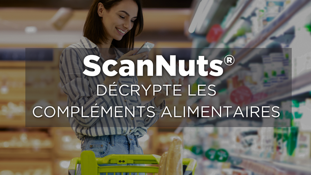 ScanNuts® : L'appli qui décrypte les compléments alimentaires pour vous !